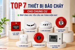 TOP 7 thiết bị báo cháy cho chung cư đáp ứng các yêu cầu an toàn hiện nay