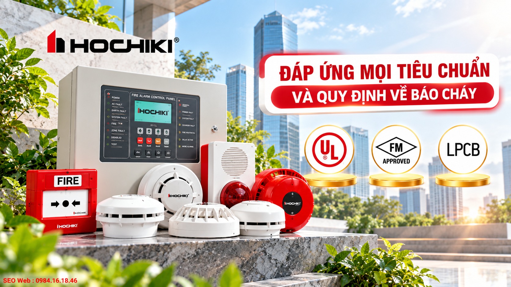 Thiết bị Hochiki hỗ trợ triển khai hệ thống theo yêu cầu kỹ thuật hiện hành